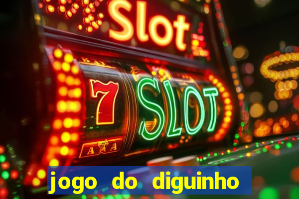 jogo do diguinho para ganhar dinheiro